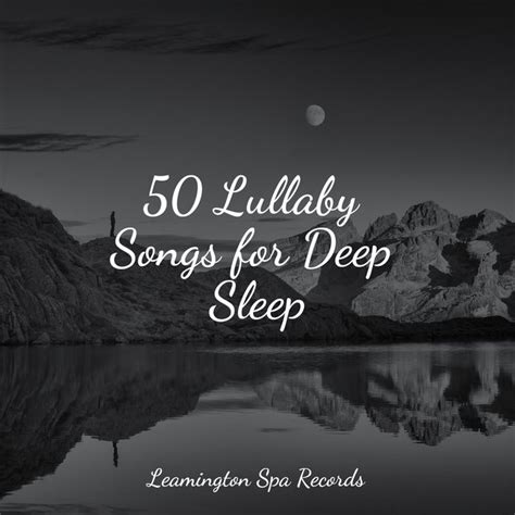 Lullaby Songs For Deep Sleep By Musica Para Dormir Y Sonidos De La