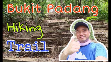 Taman Tun Fuad Bukit Padang Hiking Trails Hiking Part6 Youtube