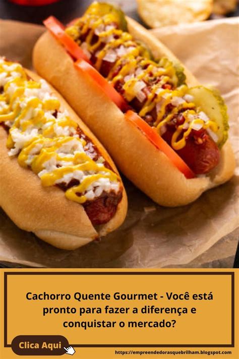 Cachorro Quente Gourmet Você está pronto para fazer a diferença e