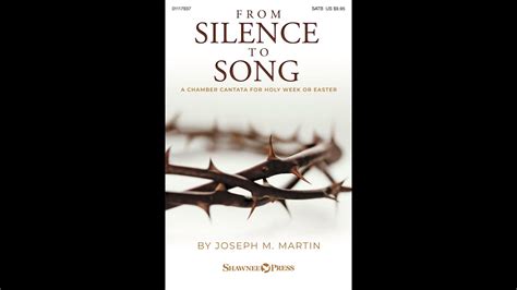 FROM SILENCE TO SONG A Cantata For Holy Week Or Easter SATB Choir