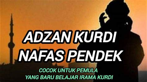 Adzan Irama Kurdi Nafas Pendek Cocok Untuk Yang Baru Belajar Irama