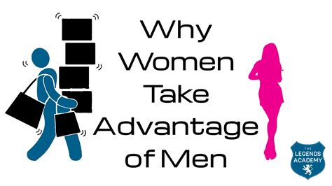 Why Women Take Advantage Of Men And How To Avoid It Dating Coaching