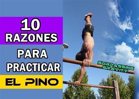 10 Razones Para Practicar El Pino O Handstand Surpassing Gravity