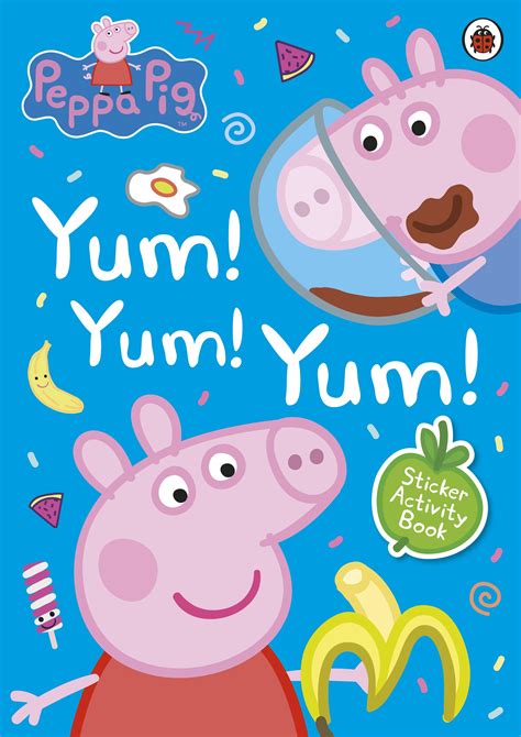 Peppa Pig Yum Yum Yum Sticker Activity Book By Peppa Pig Penguin