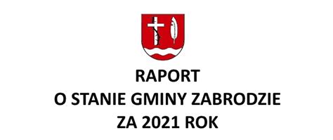 Raport O Stanie Gminy Zabrodzie Za 2021 Rok Gmina Zabrodzie Portal