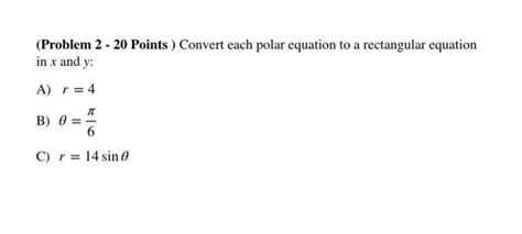 Solved Problem 2 20 Points Convert Each Polar Equation