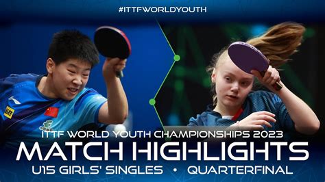 Yan Yutong Vs Leana Hochart U Gs Qf Ittf World Youth