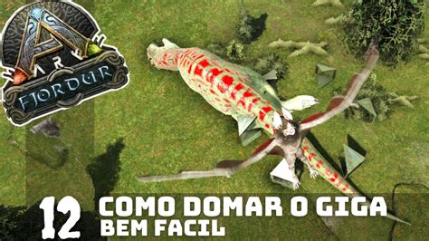 Ark Survival Evolved Como Domar O Giga YouTube