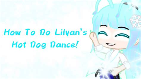 Lilyans Hot Dog Dance Tutorial Gacha Club Youtube