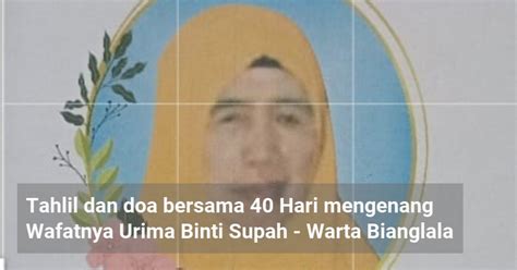 Tahlil Dan Doa Bersama 40 Hari Mengenang Wafatnya Urima Binti Supah