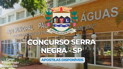 Concurso Serra Negra Sp Vagas Imediatas Apostilas