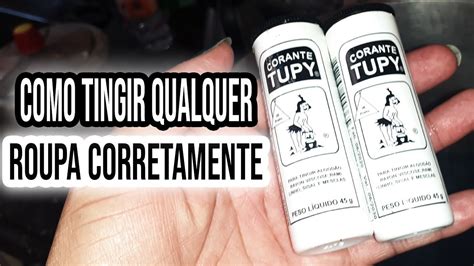 Como Tingir Qualquer Roupa Da Forma Certa Corante Tupy Serve Para