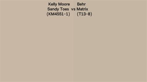 Kelly Moore Sandy Toes Km4551 1 Vs Behr Matrix T13 8 Side By Side