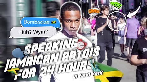 Speaking Only Jamaican Patois For 24 Hours In New York Youtube