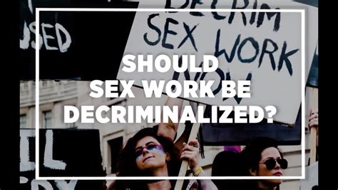 Should Sex Work Be Decriminalized YouTube