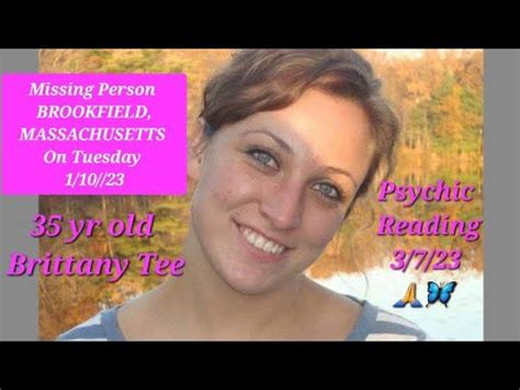 Missing Brittany Tee Brookfield Massachusetts Psychic Reading