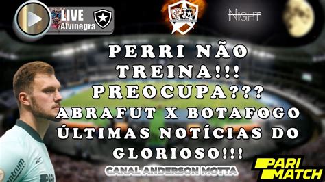 LIVE ALVINEGRA RAIZ PERRI NÃO TREINA HOJE E VIRA DÚVIDA ABRAFUT CONTRA