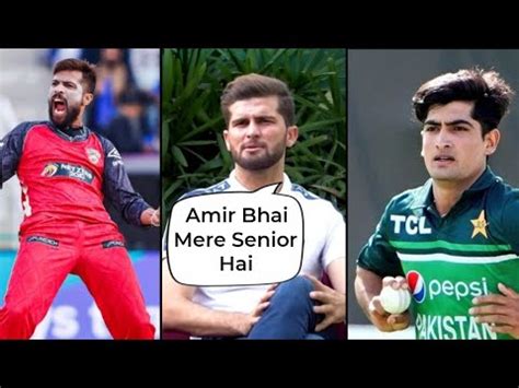 Shaheen Afridi On Mohammad Amir Naseem Shah Who Is Shaheen Afridi