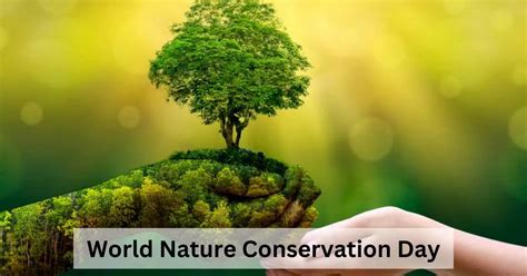 world nature conservation day  date history  ways  protect