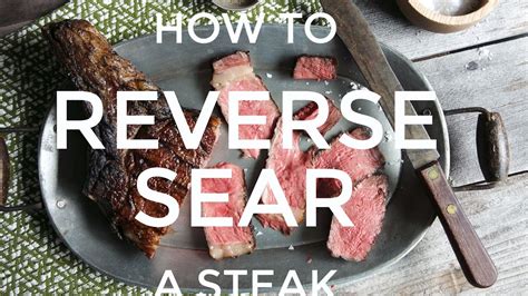 How To Reverse Sear The Best Method To Cook Steak Youtube