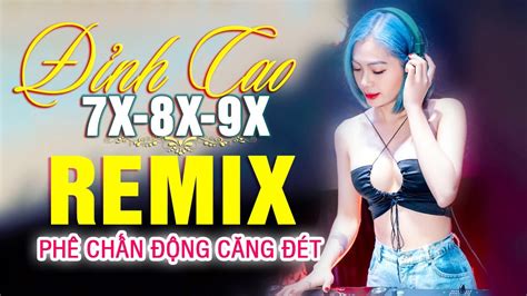 LK NHẠC TRẺ REMIX 7X 8X 9X MỚI NHẤT 2023 NHẠC SÀN VŨ TRƯỜNG DJ MAX