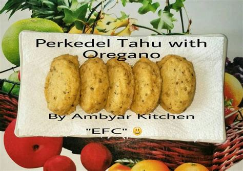 Resep Perkedel Tahu With Oregano Oleh Ambyar Kitchen Emily S Food