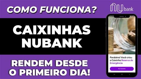 Caixinhas Nubank Como Criar Uma Caixinha Do Nubank Como Funciona