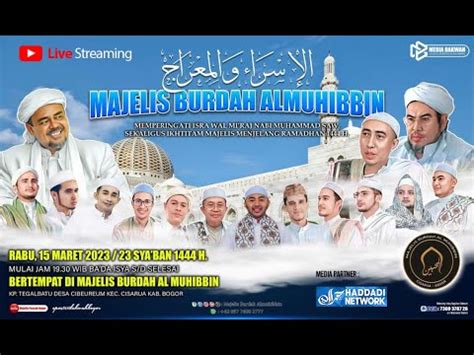 Live Isra Mi Raj Tarhib Ramadhan Majelis Burdah Al Muhibbin Youtube