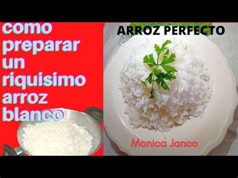 Como Hacer Arroz Blanco Riqu Simo Arroz Perfecto Con M Nica Janco