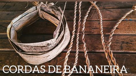 Como Fazer Corda A Fibra Da Casca Da Bananeira How To Make Rope