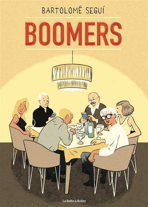 Boomers Par Bartolomé Seguí La Boîte à Bulles Actuabd