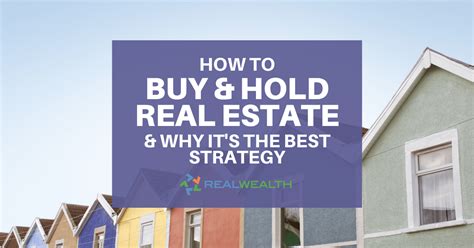 How To Buy And Hold Real Estate And Why Its The Best Strategy