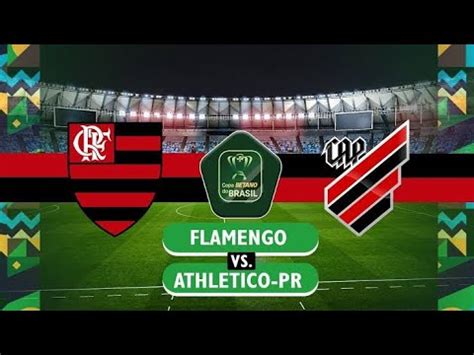 Flamengo X Athl Tico Pr Oitavas Da Copa Do Brasil Youtube