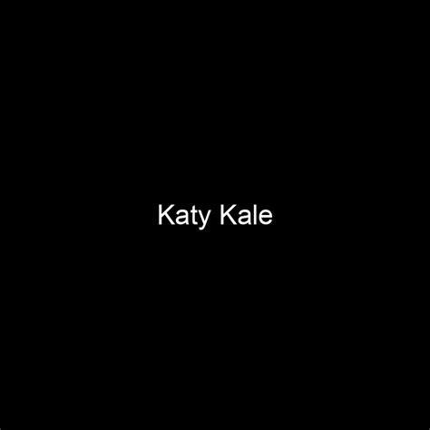 Fame Katy Kale Net Worth And Salary Income Estimation Jan 2025