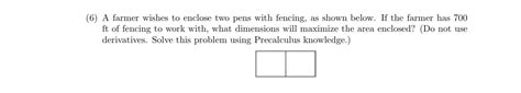 Solved 6 A Farmer Wishes To Enclose Two Pens With Fen