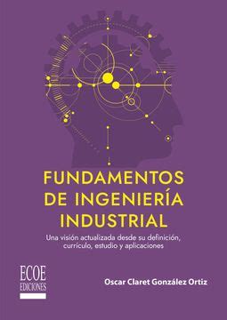 Libro Fundamentos De Ingenier A Industrial Una Visi N Actualizada