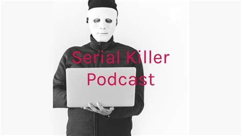 Serial Killer Podcast | Listen via Stitcher for Podcasts