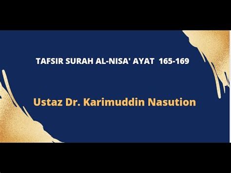 Tafsir Surah Al Nisa Ayat 165 169 Ustaz Dr Karimuddin Nasution YouTube