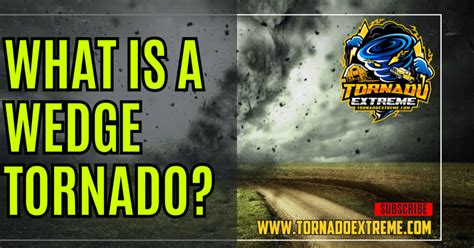 What is a Wedge Tornado? The Ultimate Weather Guide