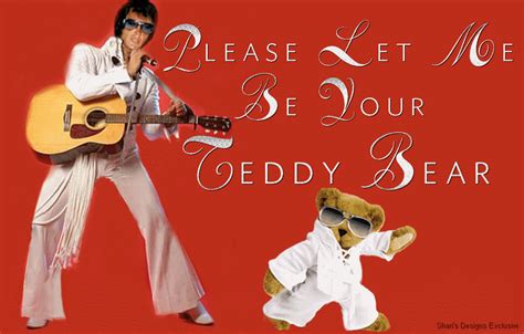 ~Be My Teddy Bear~ Elvis Presley