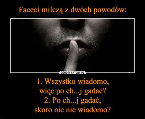 Faceci Milcz Z Dw Ch Powod W Wszystko Wiadomo Wi C Po Ch J