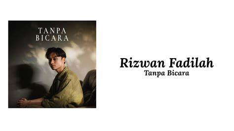 Rizwan Fadilah Tanpa Bicara Lirik YouTube