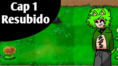 Plantas Vs Zombies Cap 1 RESUBIDO Los Traga Sesos YouTube