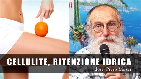 Dottor Mozzi Come Eliminare La Cellulite E La Ritenzione Idrica YouTube