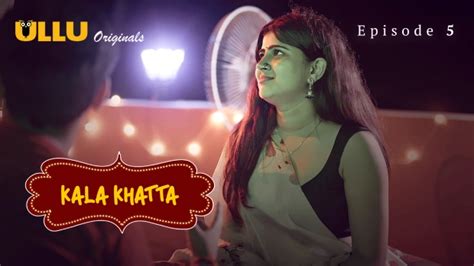 Kala Khatta Part E Hindi Hot Web Series Ullu Ulluhot