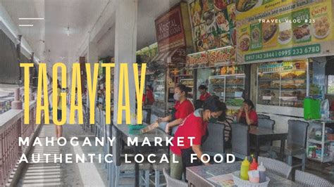 Where To Eat In Tagaytay Mahogany Market Authentic Local Food