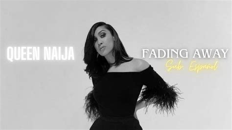 Queen Naija Fading Away Sub Español YouTube