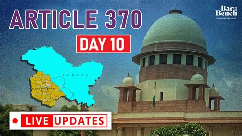 Article 370 Case Live Updates From Supreme Court Day 10