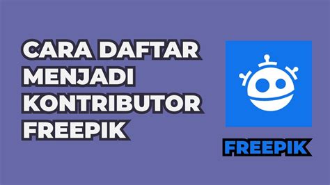 Cara Cepat Daftar Menjadi Contributor Freepik Youtube