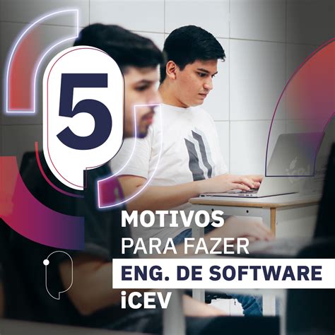 5 Motivos Pra Fazer Engenharia De Software No ICEV Em 2023Somos ICEV